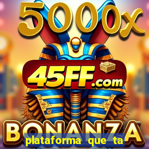 plataforma que ta pagando bem fortune tiger